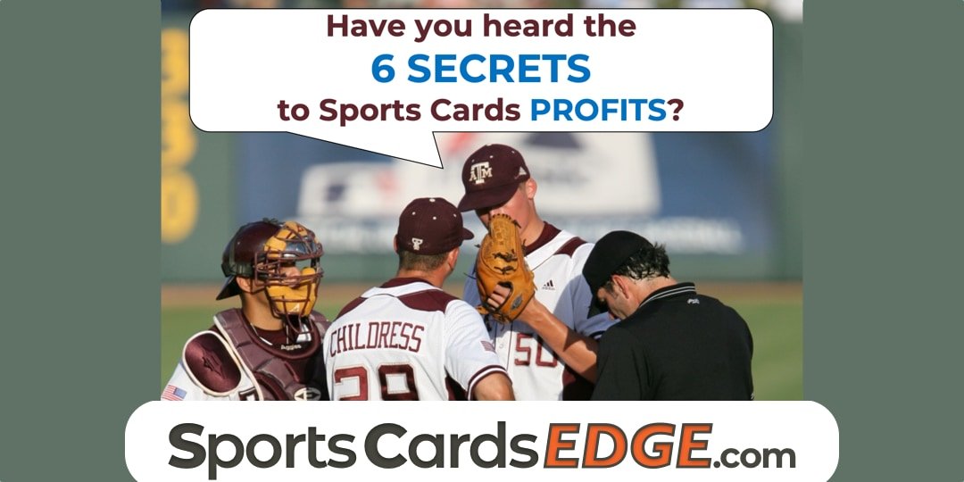 6 Secrets to Sports Cards PROFITS! - SportsCardsEDGE