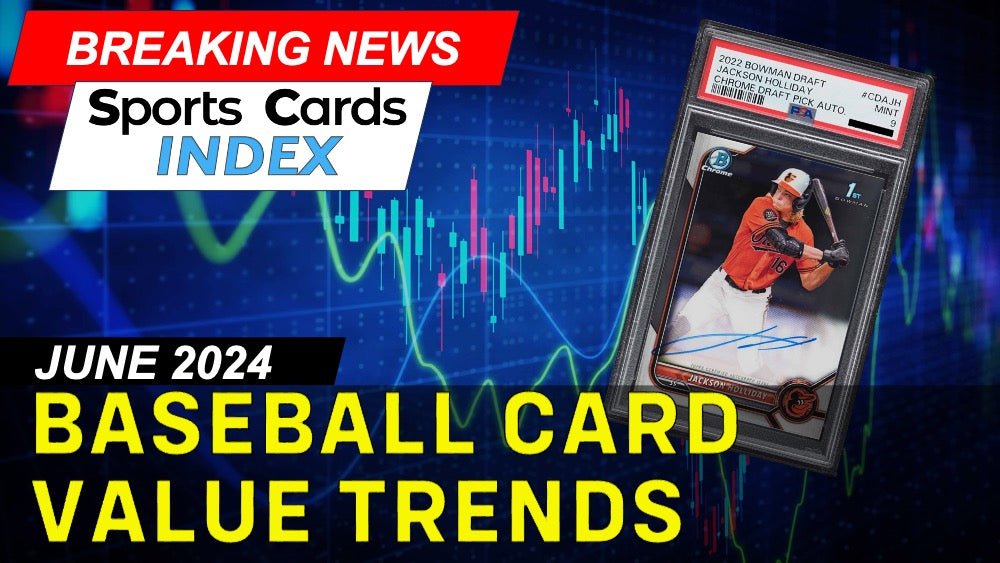 Sports Cards Index - June 2024 Update - SportsCardsEDGE